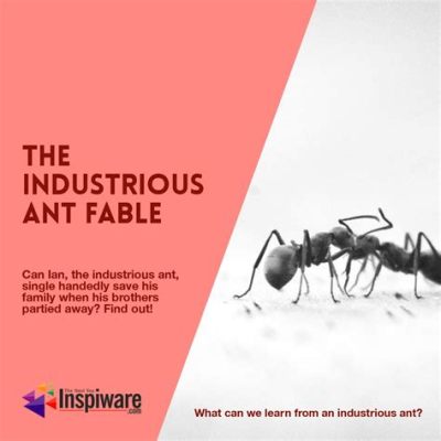 The Industrious Ant: Eine Parabel über Fleiß und Vorbereitung im 5. Jahrhundert Amerika?