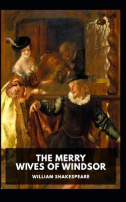 The Merry Wives of Windsor: Eine satirische Komödie über Eifersucht und Vergeltung!